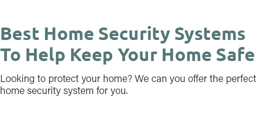 Top 10 Best Home Security Systems & Companies 2024: Ultimate Safety Guide